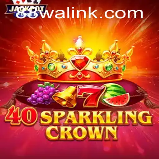 Explorando o Universo de 40SparklingCrown: Regras, Estratégias e Conexões com 88WA